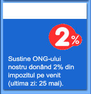 Sustine ONG-ului  nostru donând 2% din  impozitul pe venit  (ultima zi: 25 mai).